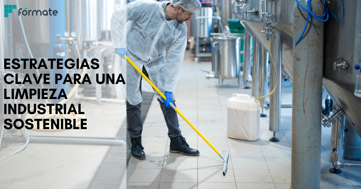 La importancia de la sostenibilidad en los procesos de limpieza industrial